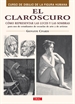 Front pageEl Claroscuro. Cómo Representar Las Luces Y Las Sombras