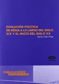 Books Frontpage Evolución política de Dènia a lo largo del siglo XIX y el inicio del siglo XX