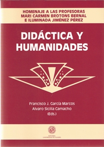 Books Frontpage Didáctica y Humanidades. Homenaje a las profesoras Mari Carmen Brotons Bernal e Iluminada Jiménez Pérez