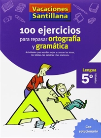 Books Frontpage Vacaciones Santillana 5 Primaria 100 Ejercicios Para Repasar Ortografia Y Gramatica Lengua