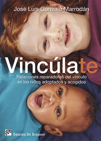 Books Frontpage Vincúlate. Relaciones reparadoras del vínculo en los niños adoptados y acogidos