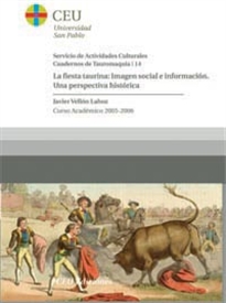 Books Frontpage La fiesta taurina: imagen social e información. Una perspectiva histórica