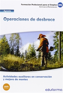 Books Frontpage UF1043 (Transversal) Operaciones de desbroce. Certificado de profesionalidad Actividades auxiliares en conservación y mejora de montes. Familia profesional Agraria