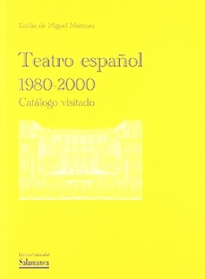 Books Frontpage Teatro español 1980-2000: catálogo visitado