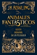 Portada del libro Animales fantásticos y dónde encontrarlos (Animales fantásticos 1)