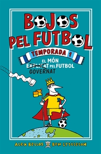 Books Frontpage Bojos pel futbol. Temporada 1 - El món (explicat) governat pel futbol