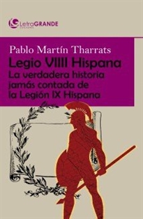 Books Frontpage Legio viiii hispana: la verdadera historia jamás contada de la legión ix hispana. (edición en letra grande)