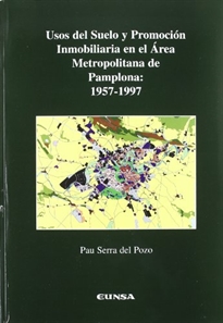 Books Frontpage Usos del suelo y promoción inmobiliaria en el área metropolitana de Pamplona, 1957-1997