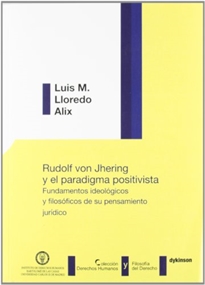 Books Frontpage Rudolf von Jhering y el paradigma positivista. Fundamentos ideológicos y filosóficos de su pensamiento jurídico
