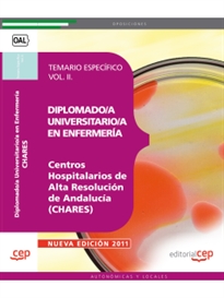 Books Frontpage Diplomado/a Universitario/a en Enfermería.Centros Hospitalarios de Alta Resolución de Andalucía (CHARES). Temario Específico Vol. II.