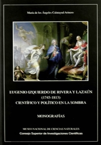 Books Frontpage Eugenio Izquierdo de Rivera y Lazaún (1745-1813): científico y político en la sombra