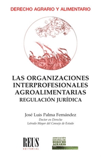 Books Frontpage Las organizaciones interprofesionales agroalimentarias. Regulación jurídica