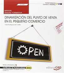 Books Frontpage Manual. Dinamización del punto de venta en el pequeño comercio (UF2383). Certificados de profesionalidad. Actividades de gestión del pequeño comercio (COMT0112)