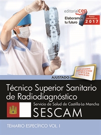 Books Frontpage Técnico Superior Sanitario de Radiodiagnóstico. Servicio de Salud de Castilla - La Mancha (SESCAM). Temario Específico Vol. I.