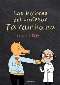 Books Frontpage Las lecciones del profesor Tarambana. Lección 2: Salud