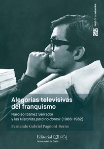 Books Frontpage Alegorías televisivas del franquismo. Narciso Ibáñez Serrador y las historias para no dormir (1966-1982)