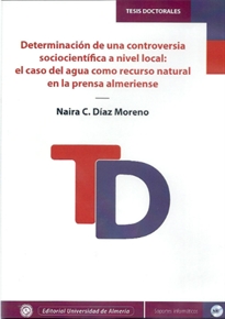 Books Frontpage Determinación de una controversia socio-científica a nivel local: El caso del agua como recurso natural en la prensa almeriense