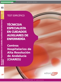 Books Frontpage Técnico/a Especialista en Cuidados Auxiliares de Enfermería. Centros Hospitalarios de Alta Resolución de Andalucía (CHARES). Test Específico