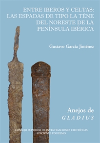 Books Frontpage Entre Iberos y Celtas. Las espadas de tipo La Tène del noreste de la Península ibérica