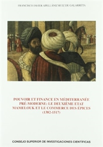 Books Frontpage Pouvoir et finance en Méditerranée pré-moderne: le deuxième etat mamelouk et le commerce des épices (1382-1517)
