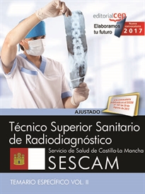 Books Frontpage Técnico Superior Sanitario de Radiodiagnóstico. Servicio de Salud de Castilla-La Mancha (SESCAM). Temario específico Vol. II