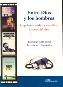 Books Frontpage Entre Dios y los hombres. La práctica médica y científica, a través del cine.