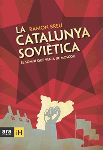 Books Frontpage La Catalunya soviètica: el somni que venia de Moscou