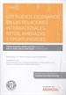 Front pageLos nuevos escenarios en las Relaciones Internacionales; retos, amenazas y oportunidades (Papel + e-book)