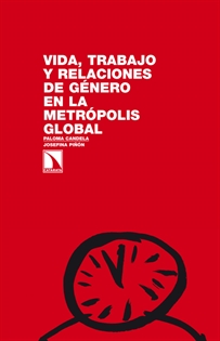 Books Frontpage Vida, trabajo y relaciones de género en la metrópolis global.