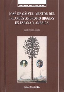 Books Frontpage José de Gálvez, mentor del irlandés Ambrosio Higgins en España y América