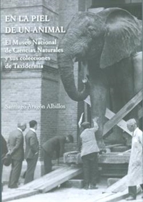 Books Frontpage En la piel de un animal: el Museo Nacional de Ciencias Naturales y sus colecciones de taxidermia