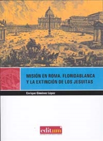 Books Frontpage Misión en Roma. Floridablanca y la Extinción de los Jesuitas