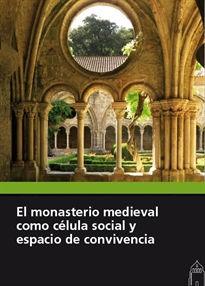 Books Frontpage El monasterio medieval como celula social y espacio de convivencia