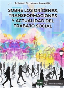 Books Frontpage Sobre los orígenes, transformaciones y actualidad del trabajo social