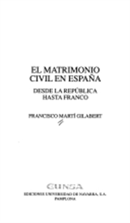 Books Frontpage El matrimonio civil en España, desde la República hasta Franco