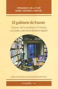 Books Frontpage El gabinete de Fausto: "teatros" de la escritura y la lectura a un lado y otro de la frontera digital