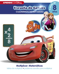 Books Frontpage Multiplicar: Matemáticas: tablas de multiplicar · problemas sencillos para multiplicar (a partir de 8 años) (Disney. Escuela de Genios [Cuadernos de refuerzo])