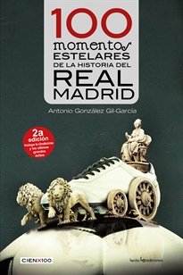 Books Frontpage 100 momentos estelares de la historia del Real Madrid