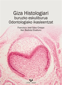 Books Frontpage Giza histologiari buruzko eskuliburua odontologiako ikasleentzat