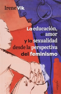 Books Frontpage La educación, el amor y la sexualidad desde la perspectiva del feminismo