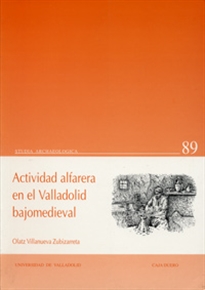 Books Frontpage Actividad Alfarera En El Valladolid Bajo-Medieval (1ª Reimpre