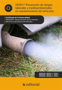 Books Frontpage Prevención de riesgos laborales y medioambientales en mantenimiento de vehículos. TMVG0209 - Mantenimiento de los sistemas eléctricos y electrónicos de vehículos
