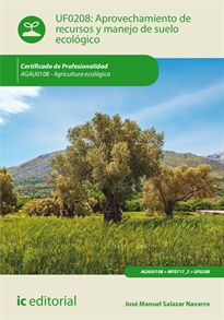 Books Frontpage Aprovechamiento de recursos y manejo de suelo ecológico. agau0108 - agricultura ecológica