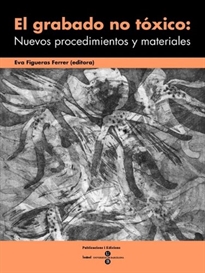 Books Frontpage El Grabado no tóxico: Nuevos procedimientos y materiales