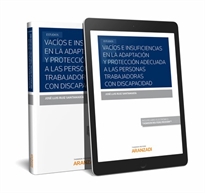 Books Frontpage Vacíos e insuficiencias en la adaptación y protección adecuada a las personas trabajadoras con discapacidad (Papel + e-book)