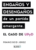 Front pageEngaños y desengaños de un partido EmergenteE: El caso de upyd