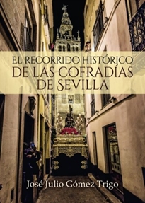 Books Frontpage El recorrido histórico de las cofradías de Sevilla