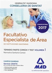 Books Frontpage Facultativo Especialista de Área de la Conselleria de Sanitat de la Generalitat Valenciana. Temario parte común y test volumen 1. Normativa Sanitaria Común