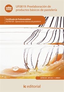 Books Frontpage Preelaboración de productos básicos de pastelería. HOTR0109 - Operaciones básicas de pastelería