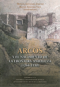 Books Frontpage Arcos y el nacimiento de la frontera andaluza (1264-1330)
